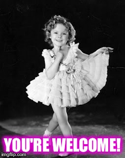 YOU'RE WELCOME! | made w/ Imgflip meme maker