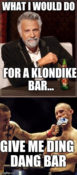 What I would do for a klondike bar... | WHAT I WOULD DO; FOR A KLONDIKE BAR... GIVE ME DING DANG BAR | image tagged in punch,klondike bar,klondikebar,klondike | made w/ Imgflip meme maker