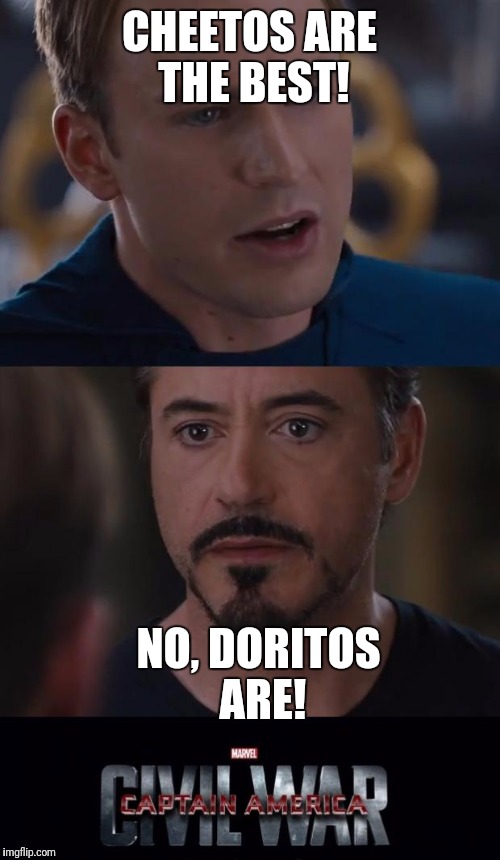 Marvel Civil War Meme | CHEETOS ARE THE BEST! NO, DORITOS ARE! | image tagged in memes,marvel civil war | made w/ Imgflip meme maker