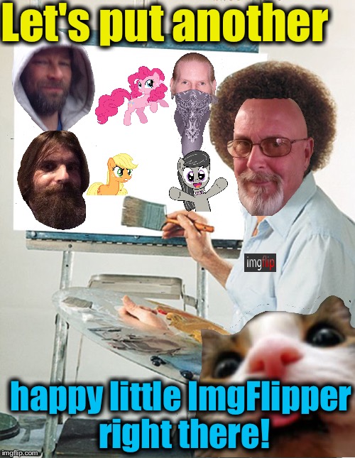 Another quality ImgFlip painting by Reallyitsjohn Ross!  |  Let's put another; happy little ImgFlipper right there! | image tagged in bob ross blank canvas,memes,evilmandoevil,dashhopes,octavia_melody,reallyitsjohn | made w/ Imgflip meme maker
