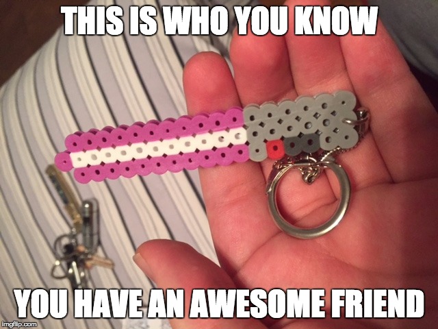 THIS IS WHO YOU KNOW; YOU HAVE AN AWESOME FRIEND | made w/ Imgflip meme maker