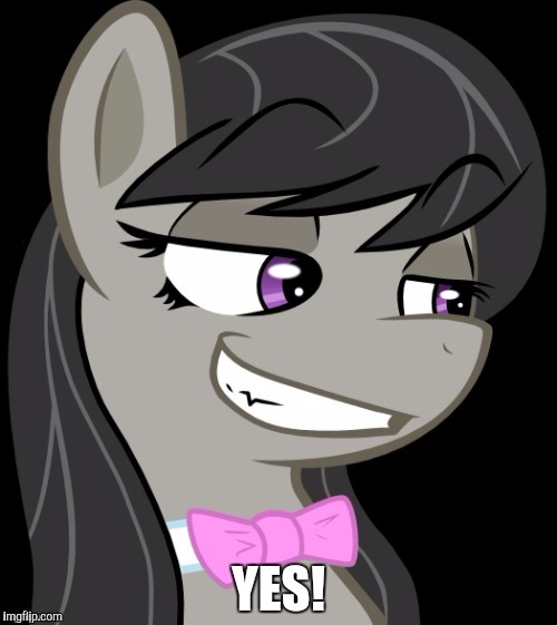Octavia_Melody's Desire | YES! | image tagged in octavia_melody's desire | made w/ Imgflip meme maker