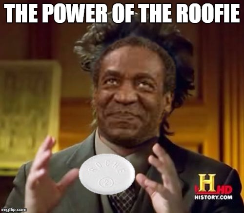 Ancient Aliens Meme | THE POWER OF THE ROOFIE | image tagged in memes,ancient aliens | made w/ Imgflip meme maker