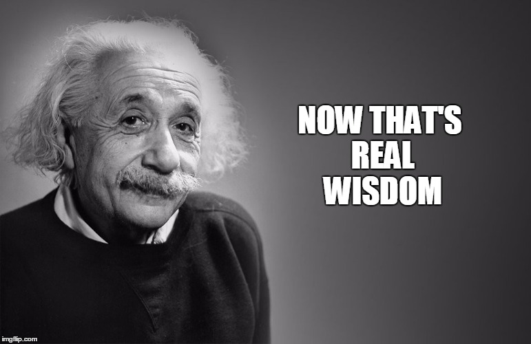 NOW THAT'S REAL WISDOM | made w/ Imgflip meme maker