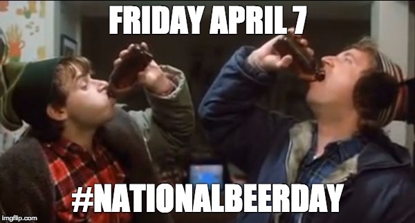 strange brew screenshot | FRIDAY APRIL 7; #NATIONALBEERDAY | image tagged in strange brew screenshot | made w/ Imgflip meme maker