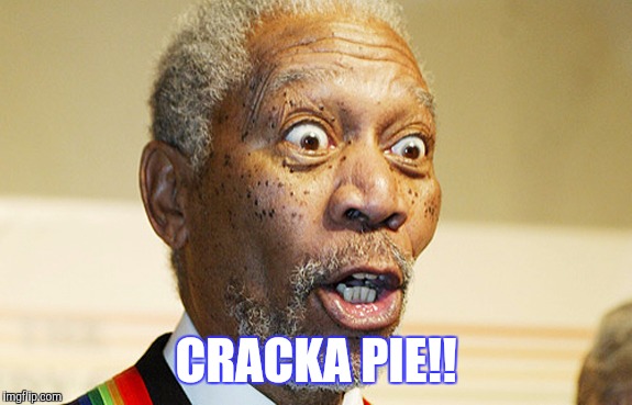 CRACKA PIE!! | made w/ Imgflip meme maker