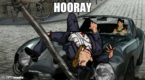 Archer Pout | HOORAY | image tagged in archer pout | made w/ Imgflip meme maker