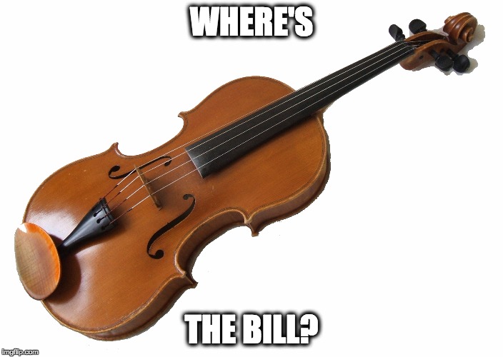 Where's the Bill? | WHERE'S; THE BILL? | image tagged in bill viola | made w/ Imgflip meme maker