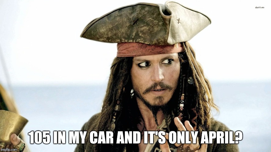 Hot weather | 105 IN MY CAR AND IT'S ONLY APRIL? | image tagged in johnny depp,hot,heat,orlando,florida | made w/ Imgflip meme maker