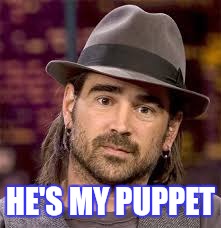 HE'S MY PUPPET | made w/ Imgflip meme maker