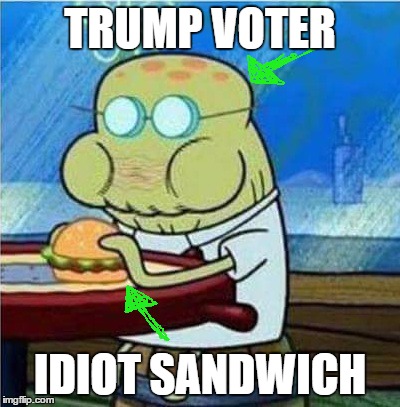 Trump voter, idiot sandwich | TRUMP VOTER; IDIOT SANDWICH | image tagged in eating alone at krusty krab,trump,voters,idiot,sandwich | made w/ Imgflip meme maker