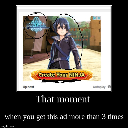 That anime moment pt. 2 | image tagged in funny,demotivationals,anime,youtube,sao,naruto | made w/ Imgflip demotivational maker