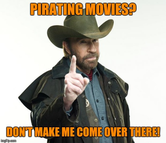 PIRATING MOVIES? DON'T MAKE ME COME OVER THERE! | made w/ Imgflip meme maker