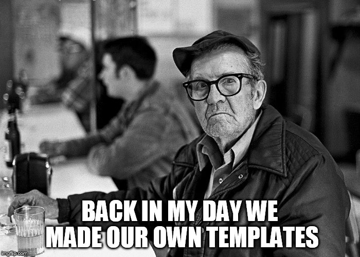 At The Bar | BACK IN MY DAY WE MADE OUR OWN TEMPLATES | image tagged in at the bar | made w/ Imgflip meme maker