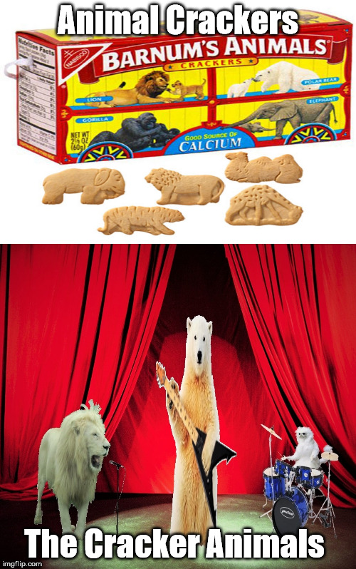 This one took a few hours to make. Hope you like it. | Animal Crackers; The Cracker Animals | image tagged in memes,crackers,animals | made w/ Imgflip meme maker