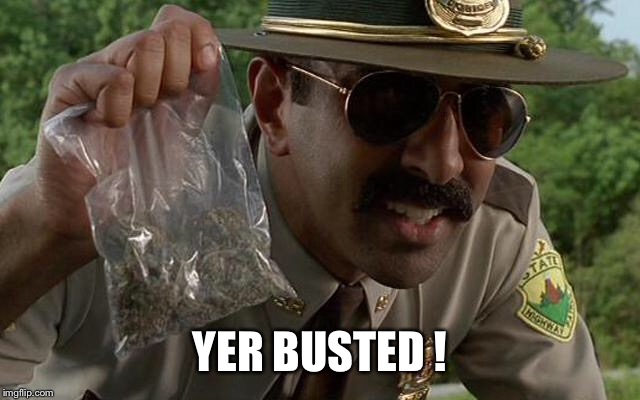 YER BUSTED ! | made w/ Imgflip meme maker