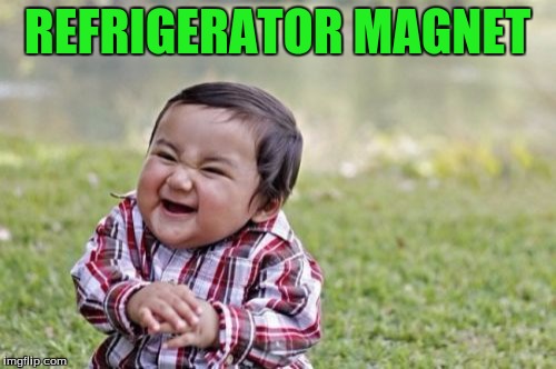 Evil Toddler Meme | REFRIGERATOR MAGNET | image tagged in memes,evil toddler | made w/ Imgflip meme maker