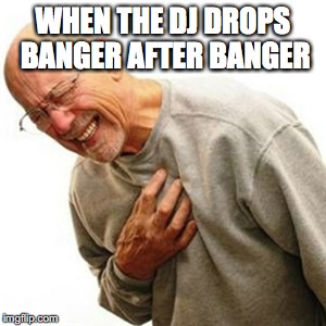 Right In The Childhood Meme | WHEN THE DJ DROPS BANGER AFTER BANGER | image tagged in memes,right in the childhood | made w/ Imgflip meme maker
