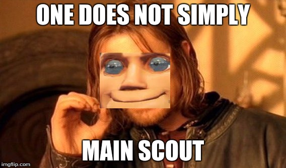 Pootis Scoot is back at it again... | ONE DOES NOT SIMPLY; MAIN SCOUT | image tagged in memes,one does not simply,tf2 scout | made w/ Imgflip meme maker
