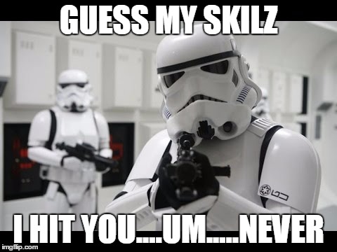 hq | GUESS MY SKILZ; I HIT YOU....UM.....NEVER | image tagged in hq | made w/ Imgflip meme maker