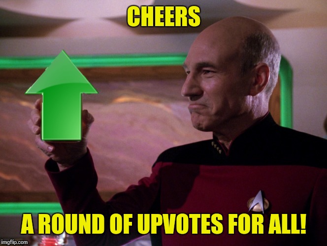 Upvotes week - an opan_irl event | CHEERS; A ROUND OF UPVOTES FOR ALL! | image tagged in memes,upvote week,star trek | made w/ Imgflip meme maker