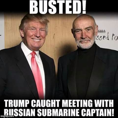 Oh Snap! |  BUSTED! TRUMP CAUGHT MEETING WITH RUSSIAN SUBMARINE CAPTAIN | image tagged in donald trump,sean connery,russia | made w/ Imgflip meme maker