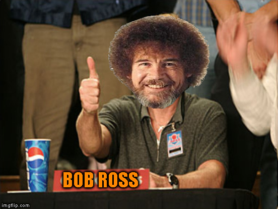 BOB ROSS | made w/ Imgflip meme maker