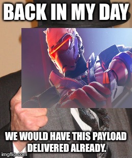 BACK IN MY DAY; WE WOULD HAVE THIS PAYLOAD DELIVERED ALREADY. | image tagged in overwatch,back in my day | made w/ Imgflip meme maker