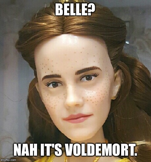 Boldly Voldy | BELLE? NAH IT'S VOLDEMORT. | image tagged in funny | made w/ Imgflip meme maker