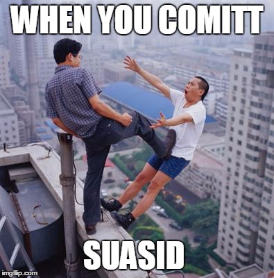 flying chinese | WHEN YOU COMITT; SUASID | image tagged in flying chinese | made w/ Imgflip meme maker