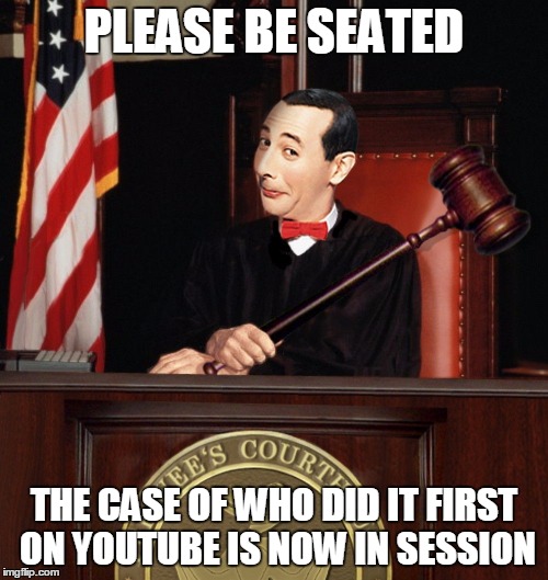 When someone says you're just ripping off another youtuber | PLEASE BE SEATED; THE CASE OF WHO DID IT FIRST ON YOUTUBE IS NOW IN SESSION | image tagged in pee wee court,memes | made w/ Imgflip meme maker