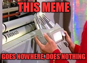 My favorite Star Trek Trivia  | THIS MEME; GOES NOWHERE, DOES NOTHING | image tagged in star trek | made w/ Imgflip meme maker