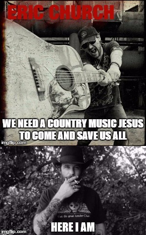 The Chuch of Jinks | image tagged in country music | made w/ Imgflip meme maker