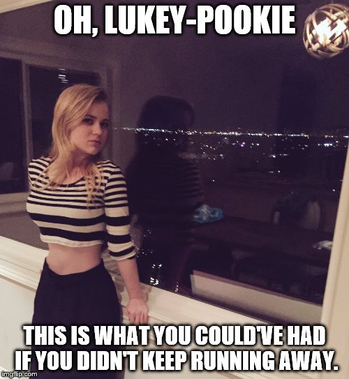 Sexy Sierra McCormick |  OH, LUKEY-POOKIE; THIS IS WHAT YOU COULD'VE HAD IF YOU DIDN'T KEEP RUNNING AWAY. | image tagged in sexy sierra mccormick,olive doyle,ant farm,connie thompson,jessie,she's too sexy for disney | made w/ Imgflip meme maker