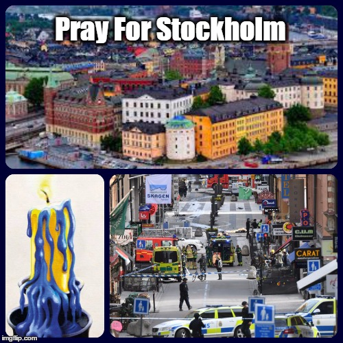 Stockholm Terror Attack  | Pray For Stockholm | image tagged in memes,sweden,stockholm,terror,attack | made w/ Imgflip meme maker