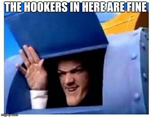 Robbie Rotten | THE HOOKERS IN HERE ARE FINE | image tagged in robbie rotten,memes | made w/ Imgflip meme maker