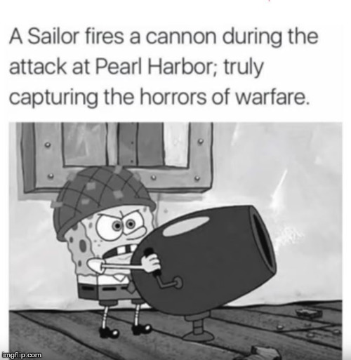 Pearl Harbor Combatant | image tagged in spongebob | made w/ Imgflip meme maker