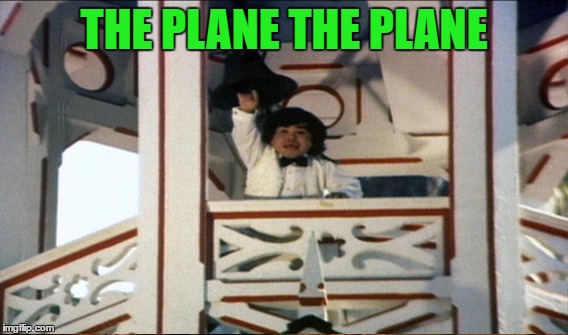 THE PLANE THE PLANE | made w/ Imgflip meme maker