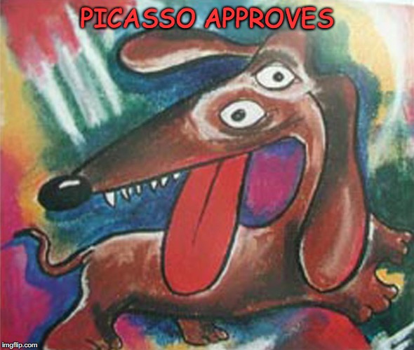 PICASSO APPROVES | made w/ Imgflip meme maker