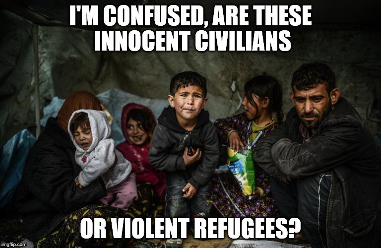Syrian refugees  | I'M CONFUSED, ARE THESE INNOCENT CIVILIANS; OR VIOLENT REFUGEES? | image tagged in syrian refugees | made w/ Imgflip meme maker