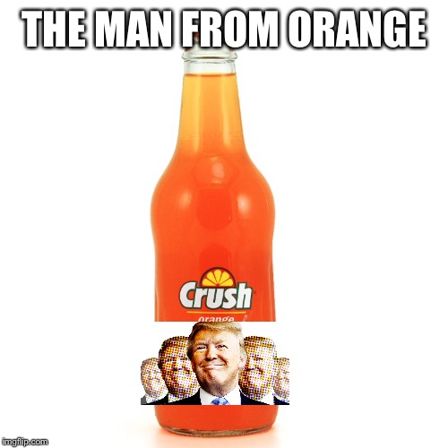 THE MAN FROM ORANGE | made w/ Imgflip meme maker