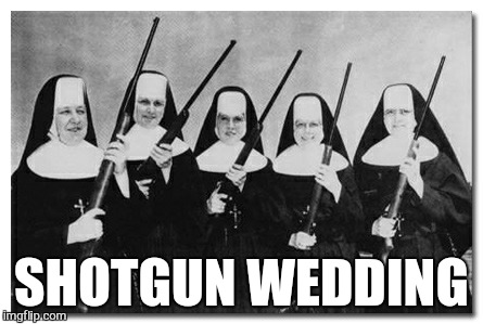SHOTGUN WEDDING | made w/ Imgflip meme maker