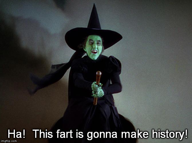 On This Day in History 1939 | Ha!  This fart is gonna make history! | image tagged in witch | made w/ Imgflip meme maker