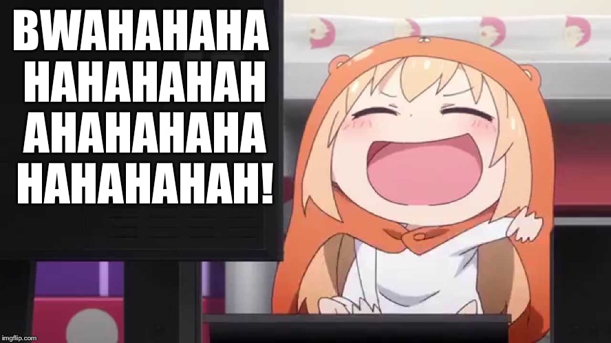 BWAHAHAHA HAHAHAHAH AHAHAHAHA HAHAHAHAH! | made w/ Imgflip meme maker