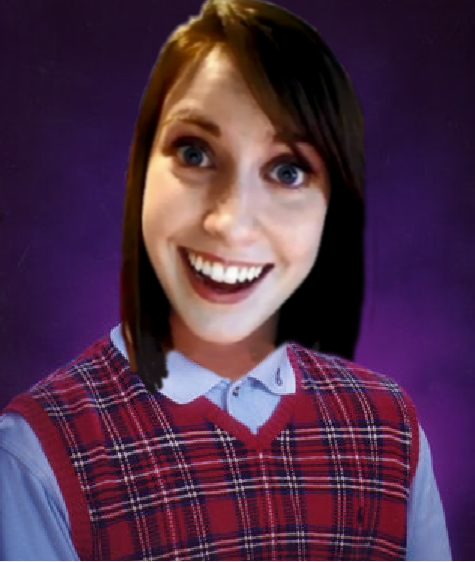 Bad Luck Overly Attached Girlfriend Blank Meme Template