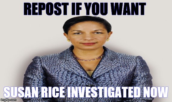 REPOST IF YOU WANT; SUSAN RICE INVESTIGATED NOW | made w/ Imgflip meme maker