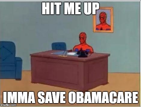 Spiderman Computer Desk | HIT ME UP; IMMA SAVE OBAMACARE | image tagged in memes,spiderman computer desk,spiderman | made w/ Imgflip meme maker