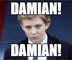 DAMIAN! DAMIAN! | image tagged in trump | made w/ Imgflip meme maker