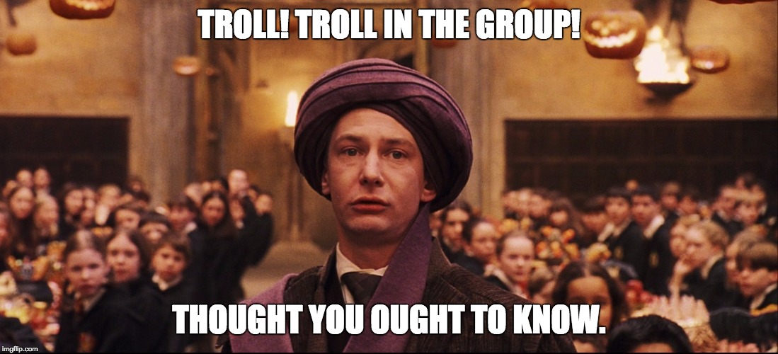 TROLL! TROLL IN THE GROUP! THOUGHT YOU OUGHT TO KNOW. | made w/ Imgflip meme maker