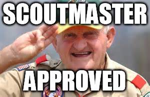 SCOUTMASTER APPROVED | made w/ Imgflip meme maker